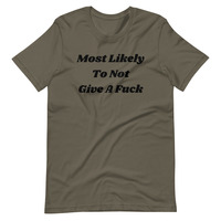 Funny Sarcastic T-Shirt, Most Likely to Not Give a Fuck, Humor Tee for Men & Women, Casual Graphic Shirt, Attitude Gift, Unisex Apparel - Thumbnail 4