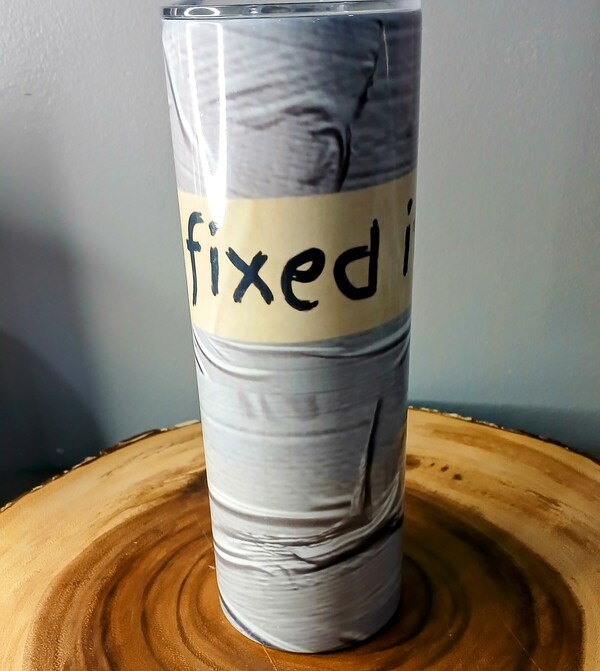 Fixed It Duct Taped 20 oz. Skinny Stainless Steel Tumbler Sublimation