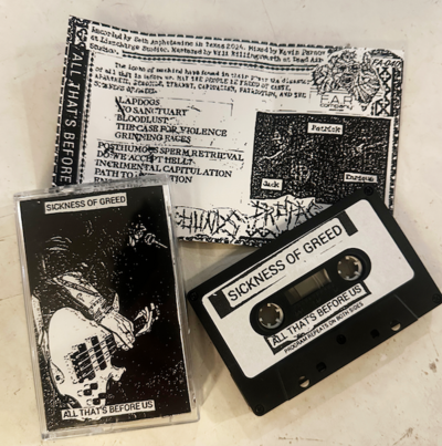 Sickness of Greed- All That's Before Us 'Official Bootleg' Tape