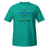 I Like Country Music Cadillacs and Cash Short-Sleeve Unisex T-Shirt Funny Tee - Thumbnail 4