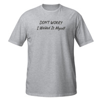 Dont Worry I Welded It Myself Short-Sleeve Unisex T-Shirt Welding Mechanic Tee - Thumbnail 11