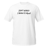 Dont Worry I Welded It Myself Short-Sleeve Unisex T-Shirt Welding Mechanic Tee - Thumbnail 15