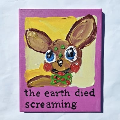 The earth died screaming 