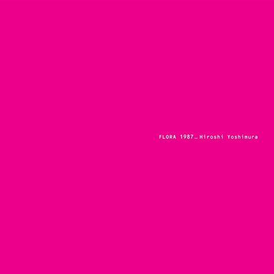 [09/05] Hiroshi Yoshimura - Flora