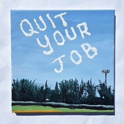 Quit your job