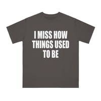 Free Shipping-I MISS HOW THINGS USED TO BE TEE - Thumbnail 2