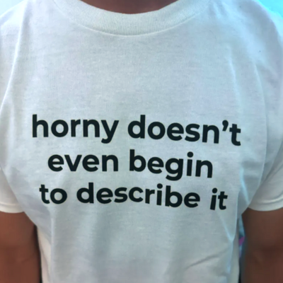 Free shipping-horny dosen't even begin to describe it tee