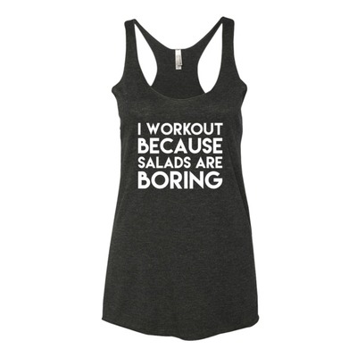 Salads are boring women's tank top