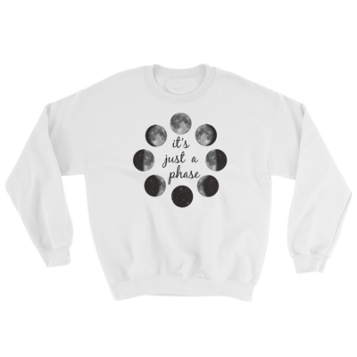 Just a Phase - Unisex Sweatshirt