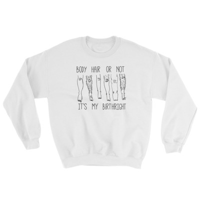 Body hair - unisex sweatshirt
