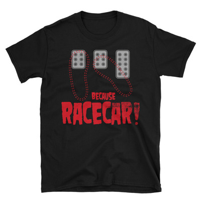 Heel toe three pedals because race car unisex t-shirt