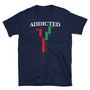 Addicted to Forex Unisex T-Shirt-1