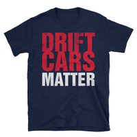 Drift Cars Matter Unisex T-Shirt - Thumbnail 1