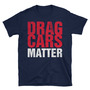 Drag Cars Matter Unisex T-Shirt-2