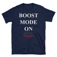 Boost Mode On Unisex T-Shirt - Thumbnail 1