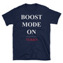 Boost Mode On Unisex T-Shirt-1