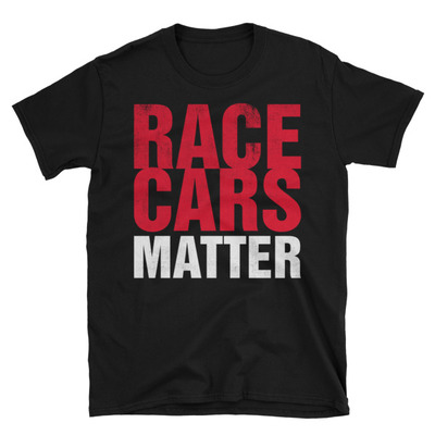 Race cars matter unisex t-shirt