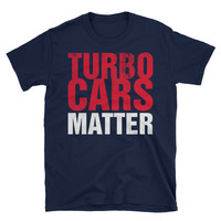 Turbo Cars Matter Unisex T-Shirt - Thumbnail 1